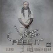 Feel It Feat Rich Homie Quan Lloyd Jacquees