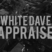 Appraise White Dave