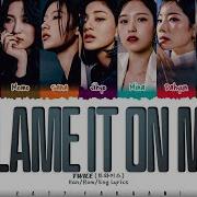 Twice Blame It On Me Lyrics