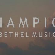 You Are My Champion Bethel Worship Lyric