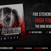 Fox Stevenson High Fire The Brig Remix