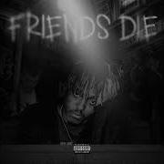 Juice Wrld Friends Die