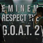 Eminem Respect The G O A T 2 2020