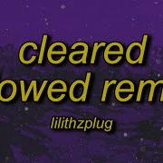 Lilithzplug Cleared Remix Slowed Down Reverb