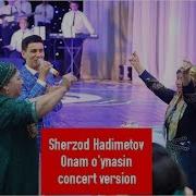 Sherzod Hadimetov Onasi Concert Version 2017