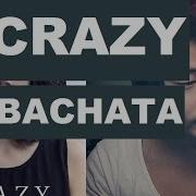 Crazy Bachata Remix