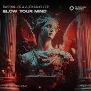 Basskiler Alex Mueller Blow Your Mind