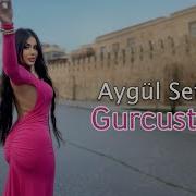 Aygun Seferova Gurcustan