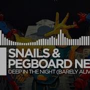 Snails Deep In The Night Barely Alive Remix