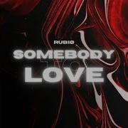 Somebody To Love Rubio