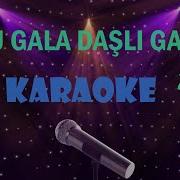 Ahmet Kaya Bu Gala Daşlı Gala Karaoke