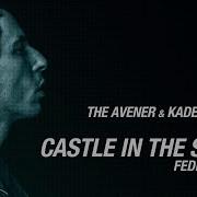 The Avener Kadebostany Castle In The Snow Feder Remix