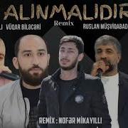 Vuqar Resad Orxan Ruslan Alinmalidir Remix 2025