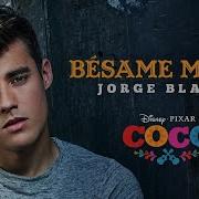 Bésame Mucho Jorge Blanco