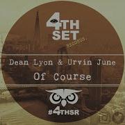 Of Course Original Mix Dean Lyon Urvin June