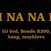 Oh Nanana Feat Xang Mayklove Remix Dj 6Rb Bonde R300