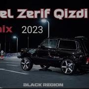 Aysel Zerif Qizlar Zerif Tel Kimi Remix