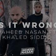 Khalid Sidiq And Waheeb Nassan Song