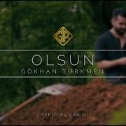 Gokhan Turkmen Olsun