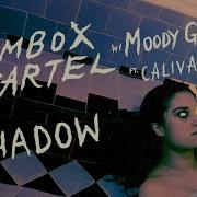 Boombox Cartel X Moody Good Shadow Feat Calivania