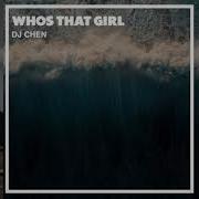 Dj Chen Whos That Girl