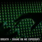 Shame On Me Speed Up