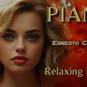 Ernesto Cortazar Relaxing Instrumental Romantic Piano Enjoy This Moment