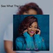 See What The Lord Has Done Ada