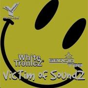 Whitetronicz Victim Of Soundz