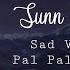 Sunn Le Rabb Song Lyrics Sad Version Of Pal Pal Dil Ke Paas Pal Pal Dil Ke Paas Sachet Tandon