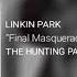 Linkin Park Final Masquerade Extended Intro Outro