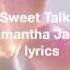 Sweet Talk Samantha Jade Lyrics