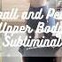 Small And Petite Upper Body Subliminal