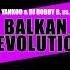 MC YANKOO DJ BOBBY B Vs JACKY Balkan Revolution