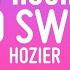 1 HOUR Hozier Too Sweet Lyrics