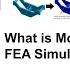 What Is Modal Simulation In FEA Simulation And Why Do You Need It