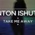 Anton Ishutin Take Me Away Original Mix