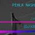 PEHLA NASHA X KR TMB REMIX