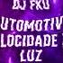 DJ FKU AUTOMOTIVO VELOCIDADE DA LUZ SLOWED