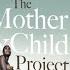 The Mother And Child Project Raising Our Voices For Health And Hope