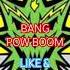 Bang Pow Boom