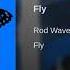 Rod Wave Fly Audio