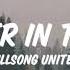 Another In The Fire Hillsong United Lyric Video