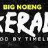 BIG NOENG KERAD PROD BY TIMELINE