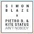 SIMON BLAZE AIN T NOBODY FEAT PIETRO B KITE STATUS