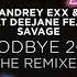 Andrey Exx Cat Deejane Feat Savage Goodbye 2018 Sharapov Remix Edit