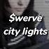 WERVE CITY LIGHT Sped Up Reverb