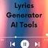 Lyric Generator AI Tools Lyrics Generator Song Lyrics Latestsongs Shorts Aitools