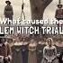 What Caused The Salem Witch Trials