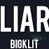 Bigklit Liar Lyric Video